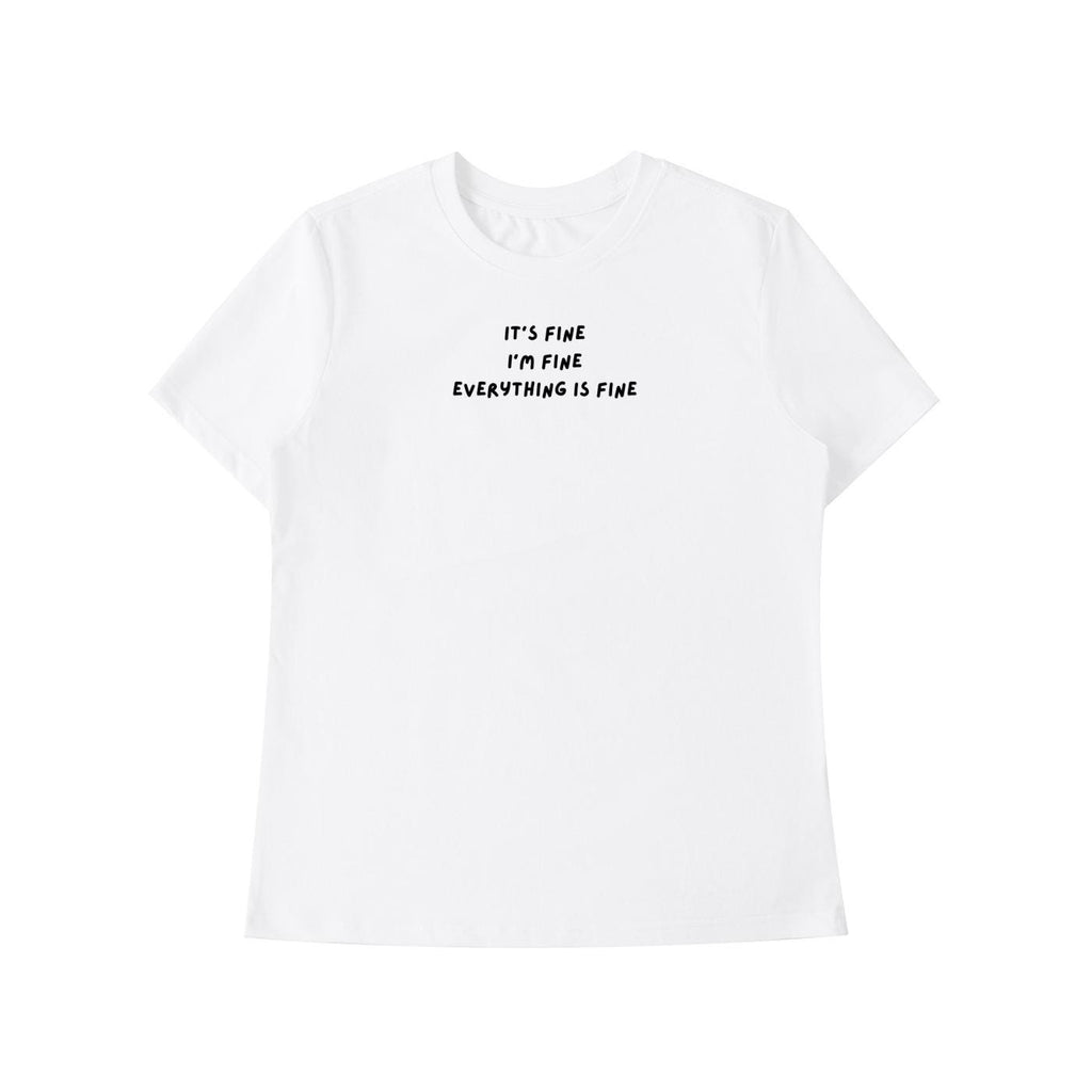 It’s Fine I’m Fine Everything Is Fine | Slim Fit Cotton Blend T-Shirt | Funny Sarcastic Shirt | Casual Everyday Wear