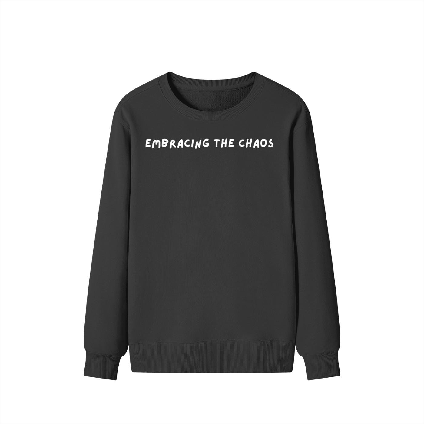 Embracing The Chaos | Unisex Classic Fit Crewneck Pullover | Cozy Cotton Sweater | Aesthetic Hoodie | Minimalist Streetwear
