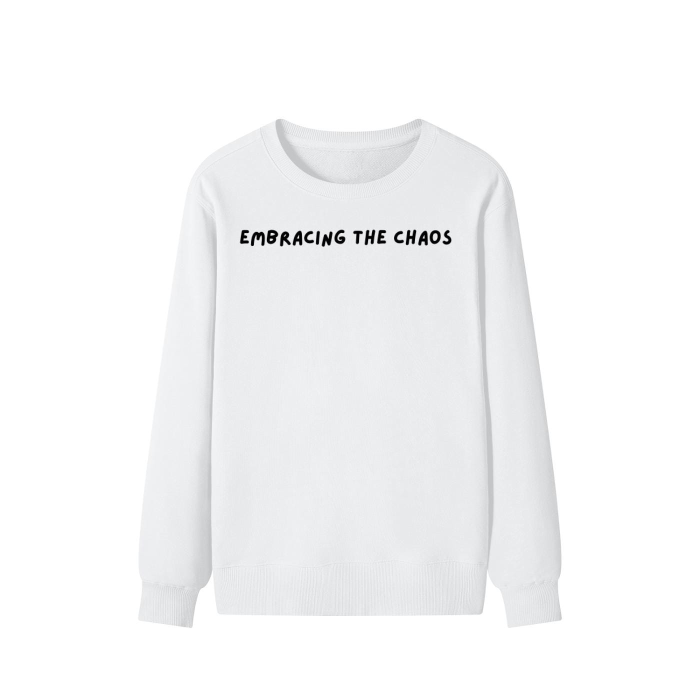 Embracing The Chaos | Unisex Cotton Sweatshirt Classic Fit | Cozy Crewneck Pullover | Minimalist Streetwear | Aesthetic Quote Sweatshirt