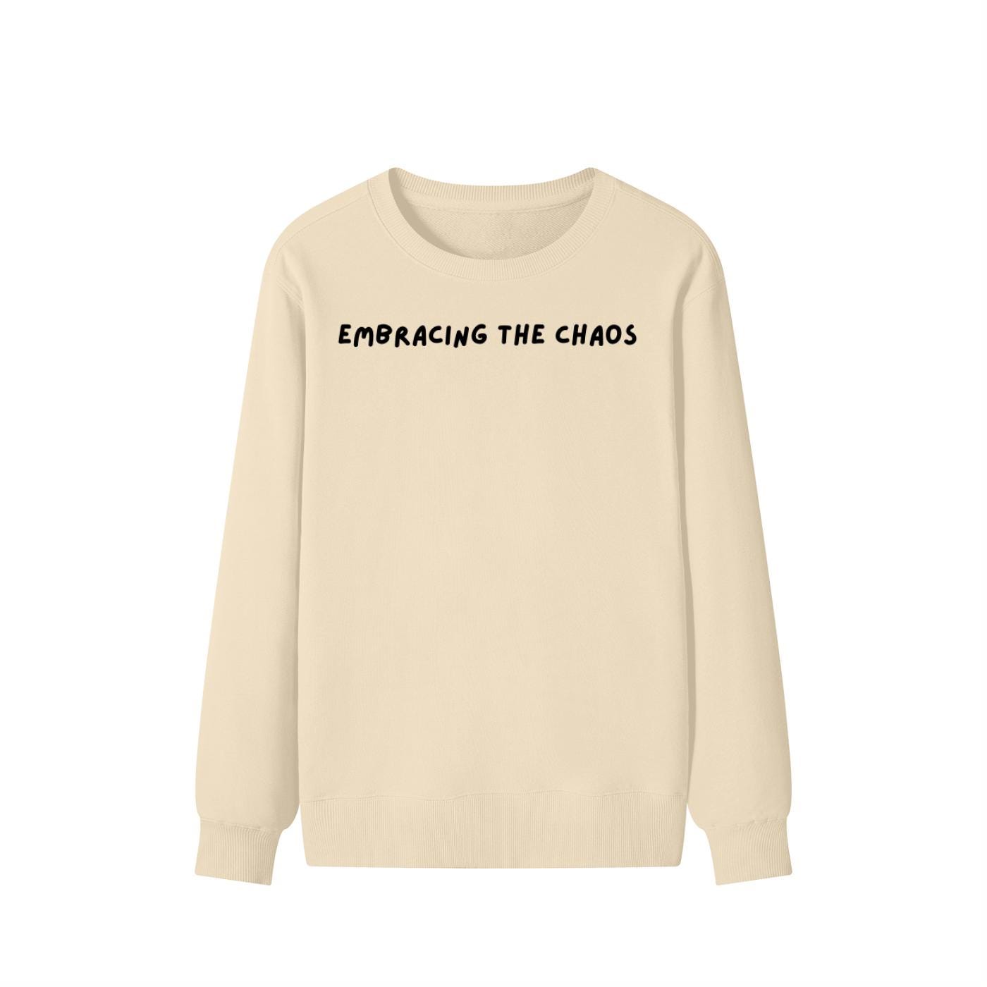 Embracing The Chaos | Unisex Cotton Sweatshirt Classic Fit | Cozy Crewneck Pullover | Minimalist Streetwear | Aesthetic Quote Sweatshirt