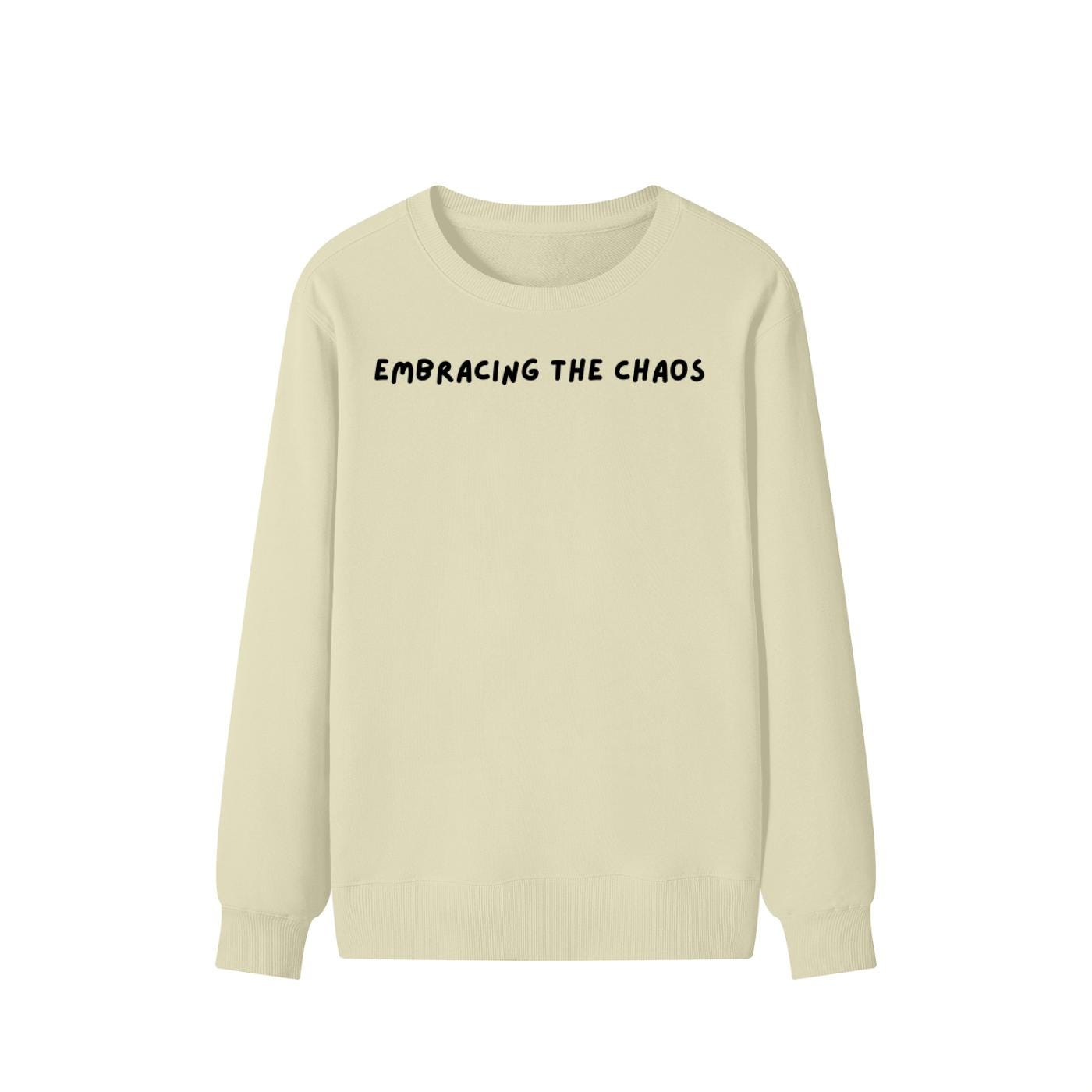 Embracing The Chaos | Unisex Cotton Sweatshirt Classic Fit | Cozy Crewneck Pullover | Minimalist Streetwear | Aesthetic Quote Sweatshirt