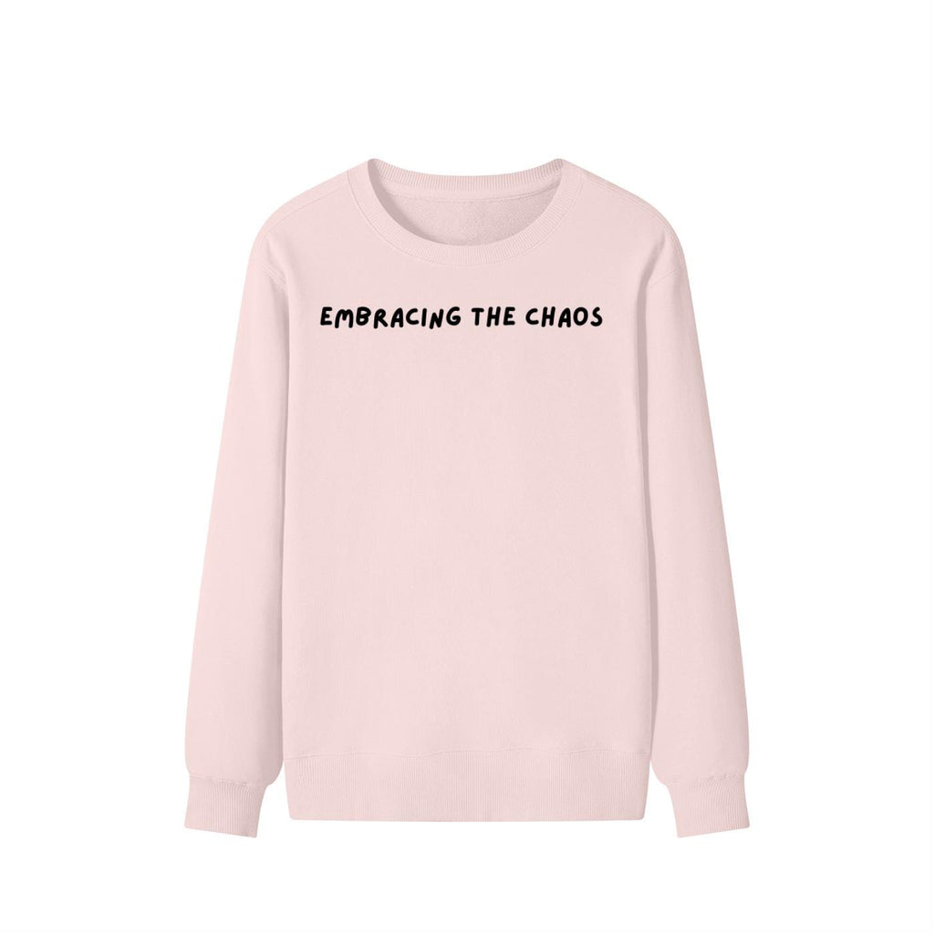 Embracing The Chaos | Unisex Cotton Sweatshirt Classic Fit | Cozy Crewneck Pullover | Minimalist Streetwear | Aesthetic Quote Sweatshirt
