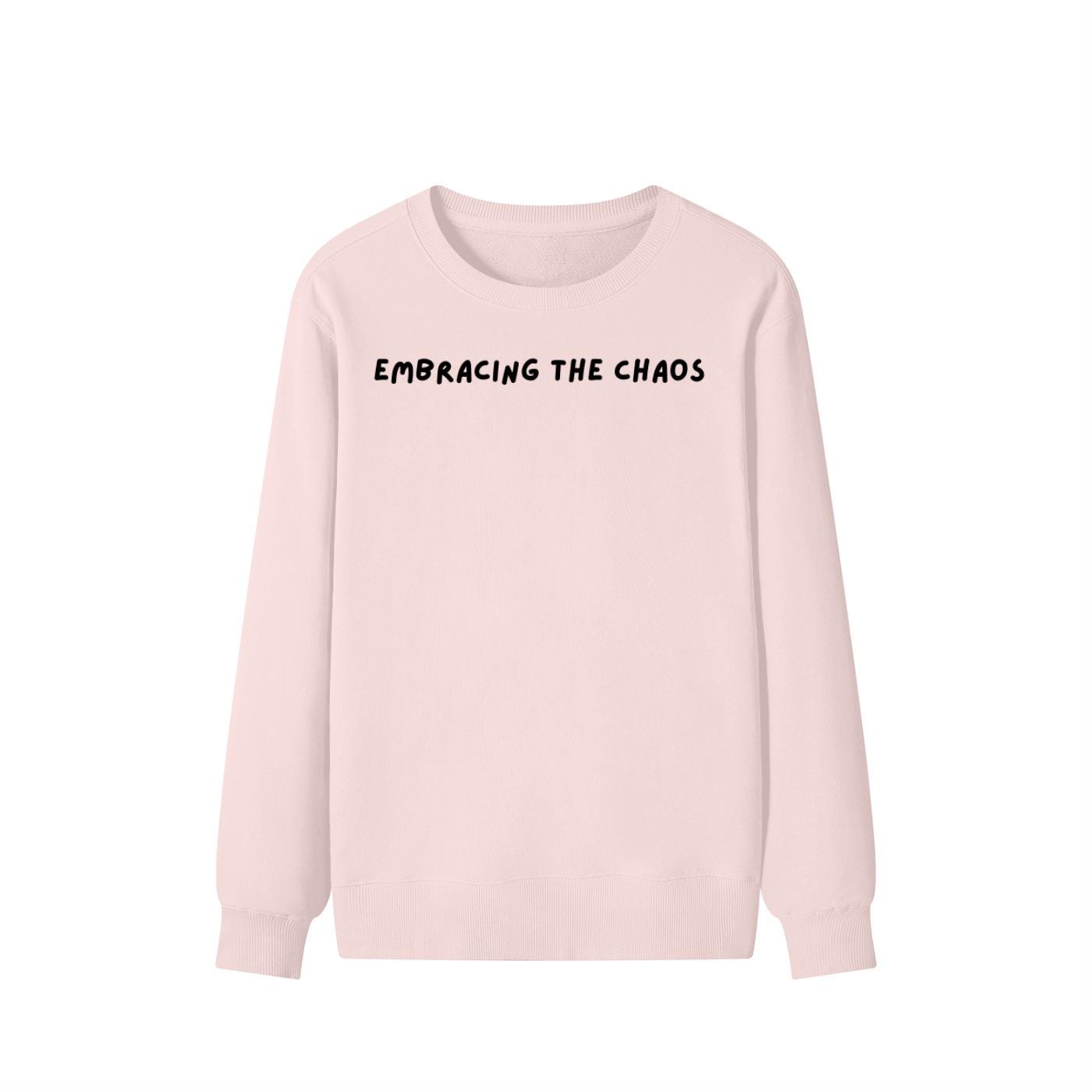 Embracing The Chaos | Unisex Cotton Sweatshirt Classic Fit | Cozy Crewneck Pullover | Minimalist Streetwear | Aesthetic Quote Sweatshirt