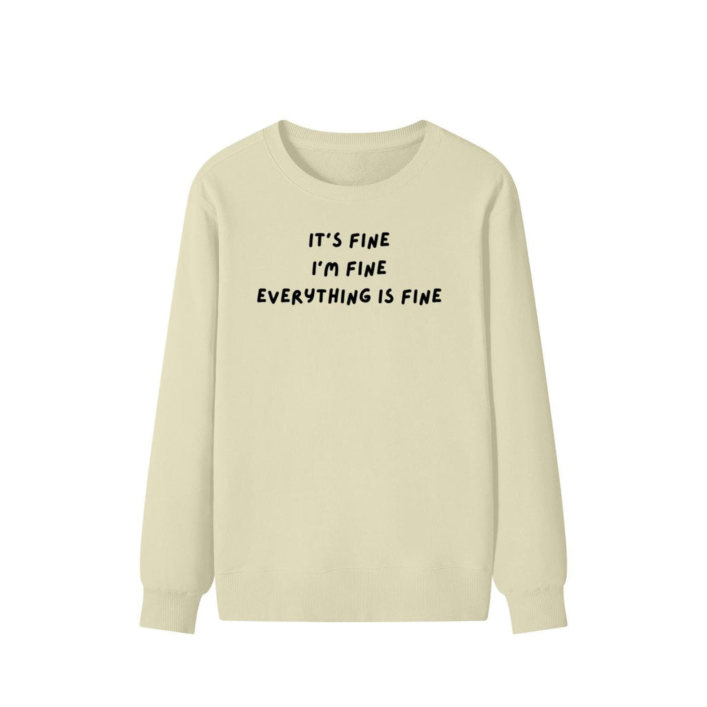 It’s Fine I’m Fine Everything Is Fine | Unisex Cotton Sweatshirt Classic Fit | Cozy Crewneck Pullover | Minimalist Streetwear