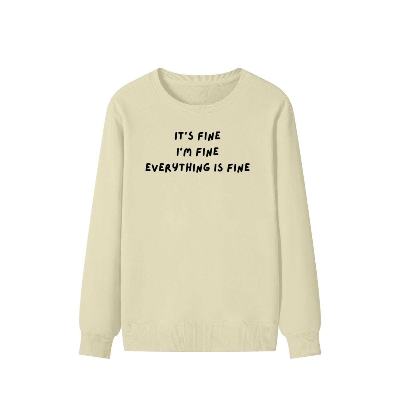 It’s Fine I’m Fine Everything Is Fine | Unisex Cotton Sweatshirt Classic Fit | Cozy Crewneck Pullover | Minimalist Streetwear