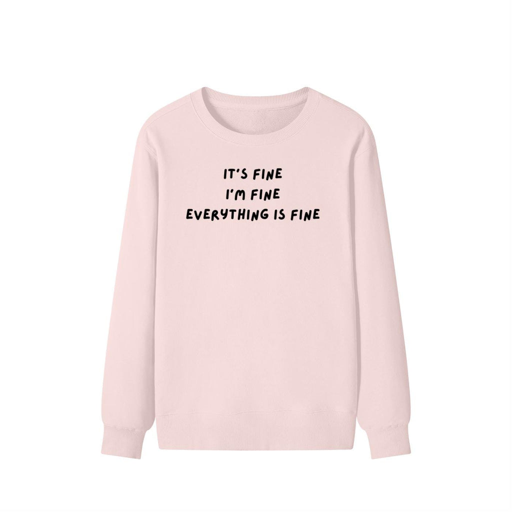 It’s Fine I’m Fine Everything Is Fine | Unisex Cotton Sweatshirt Classic Fit | Cozy Crewneck Pullover | Minimalist Streetwear
