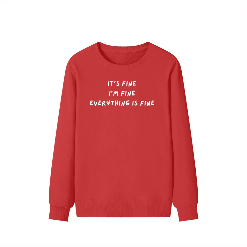 It’s Fine I’m Fine Everything Is Fine | Unisex Classic Fit Crewneck Pullover | Cozy Cotton Sweater | Anxiety Meme Minimalist Streetwear