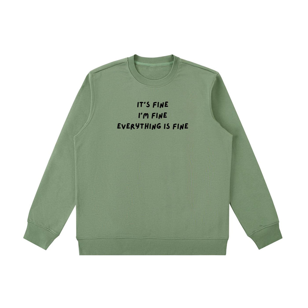 It’s Fine I’m Fine Everything Is Fine | Sweatshirt for Women | Cozy Heavyweight Pullover | Minimalist Streetwear Sweater | Casual Wear