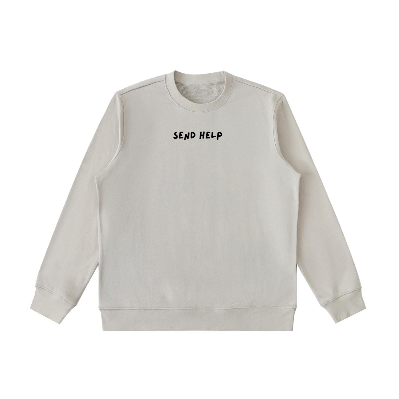 Send Help | Essential Heavyweight Crewneck Sweatshirt | Cozy Cotton Pullover | Minimalist Streetwear | Funny Quote Sweatshirt