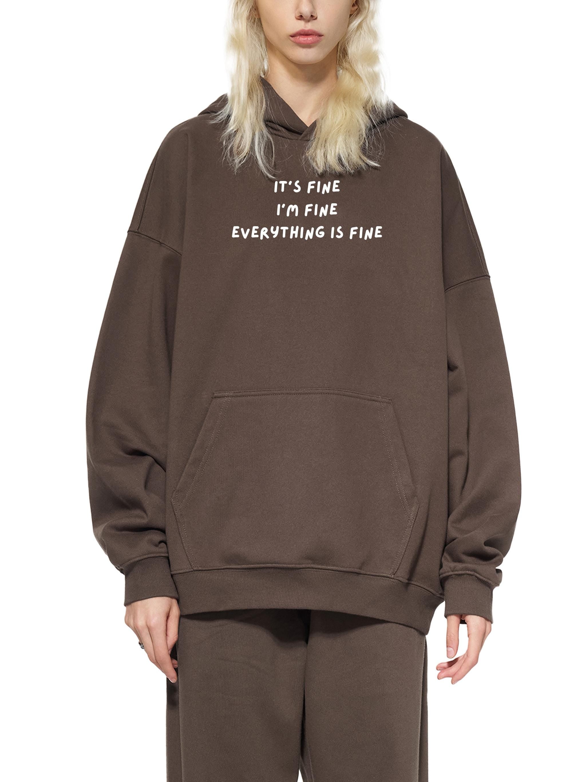 It’s Fine I’m Fine Everything is Fine Hoodie | Women’s Heavyweight Cotton Blend Pullover Hoodie | Funny Casual Streetwear Sweatshirt