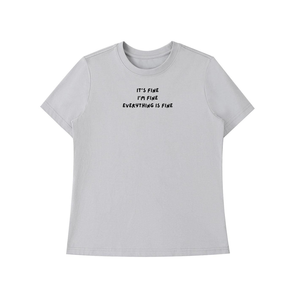 It’s Fine I’m Fine Everything Is Fine | Slim Fit Cotton Blend T-Shirt | Funny Sarcastic Shirt | Casual Everyday Wear