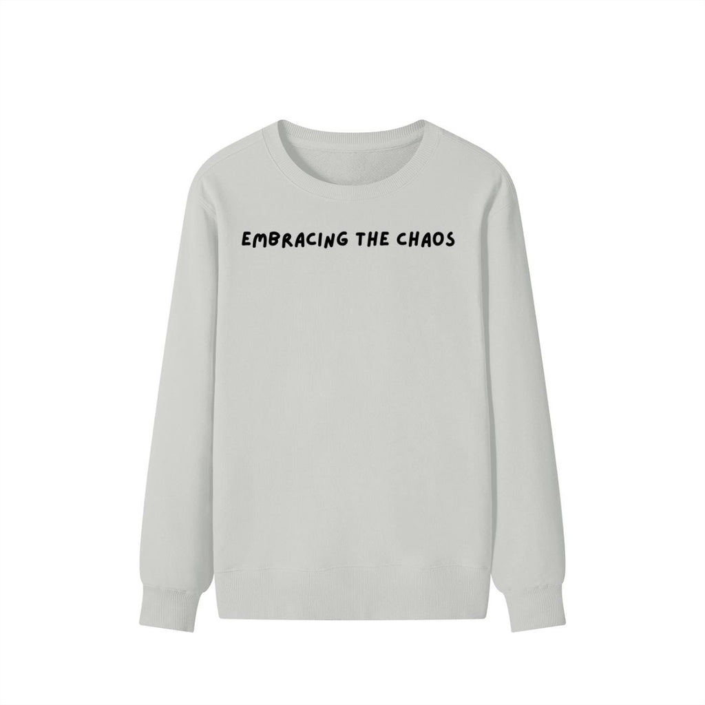Embracing The Chaos | Unisex Cotton Sweatshirt Classic Fit | Cozy Crewneck Pullover | Minimalist Streetwear | Aesthetic Quote Sweatshirt