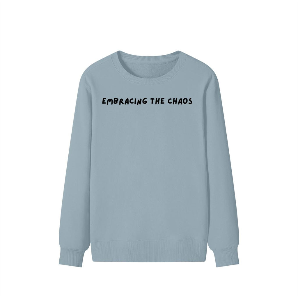 Embracing The Chaos | Unisex Cotton Sweatshirt Classic Fit | Cozy Crewneck Pullover | Minimalist Streetwear | Aesthetic Quote Sweatshirt