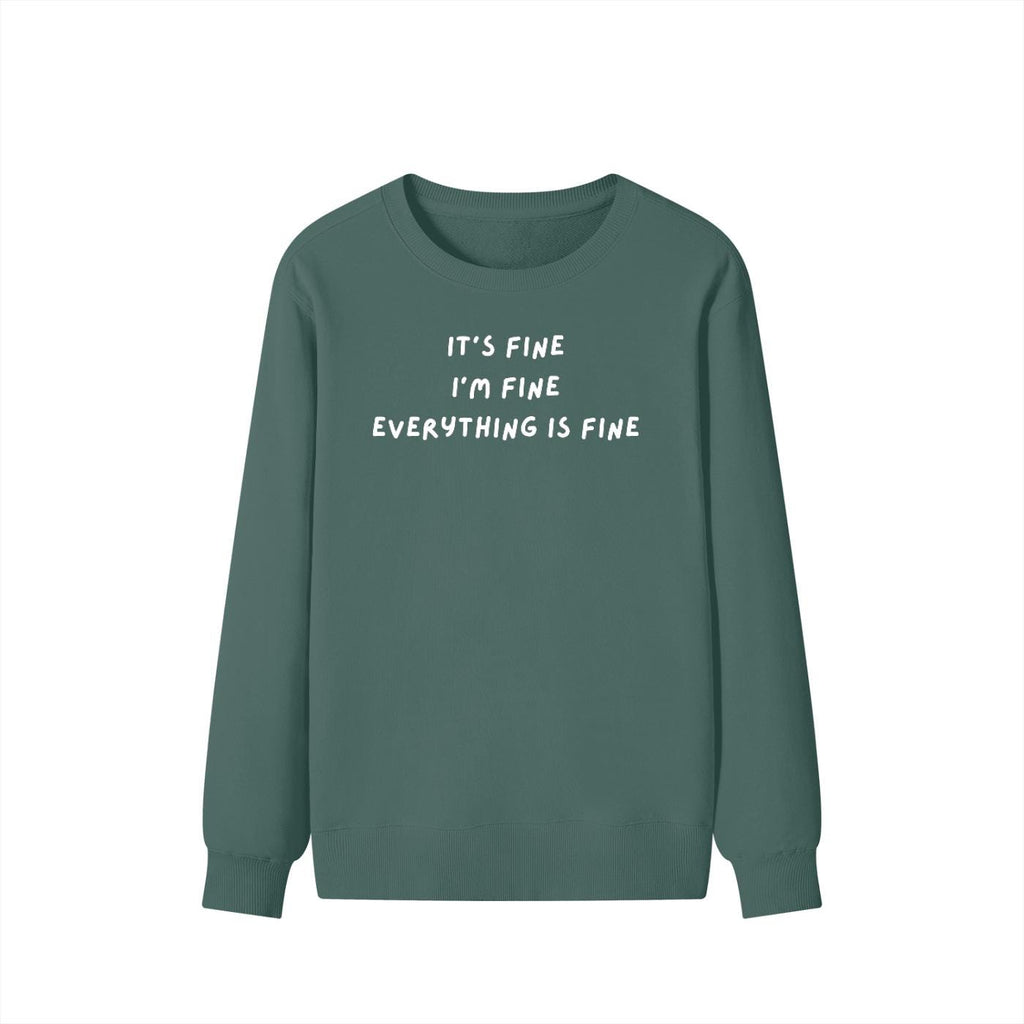 It’s Fine I’m Fine Everything Is Fine | Unisex Classic Fit Crewneck Pullover | Cozy Cotton Sweater | Anxiety Meme Minimalist Streetwear
