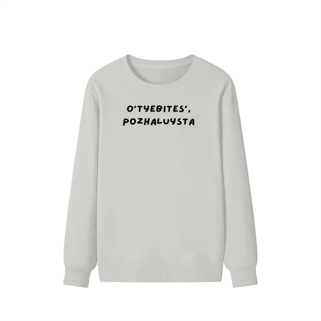 O’tyebites’,pozhaluysta | Unisex Cotton Sweatshirt Classic Fit | Cozy Crewneck Pullover | Minimalist Streetwear | Funny Meme Sweatshirt
