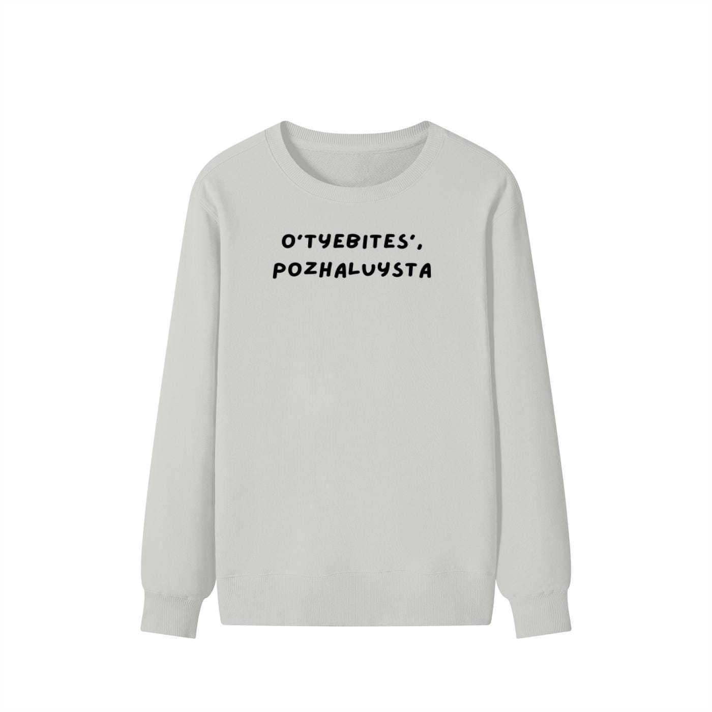 O’tyebites’,pozhaluysta | Unisex Cotton Sweatshirt Classic Fit | Cozy Crewneck Pullover | Minimalist Streetwear | Funny Meme Sweatshirt