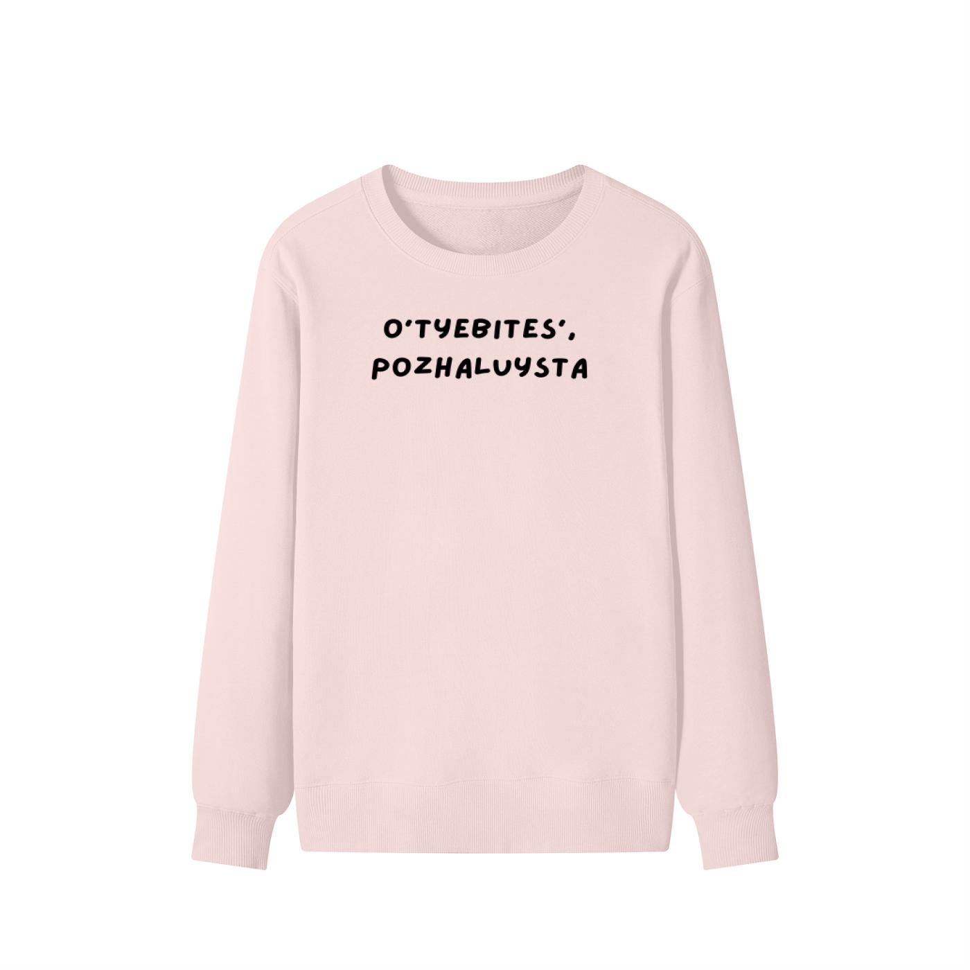 O’tyebites’,pozhaluysta | Unisex Cotton Sweatshirt Classic Fit | Cozy Crewneck Pullover | Minimalist Streetwear | Funny Meme Sweatshirt