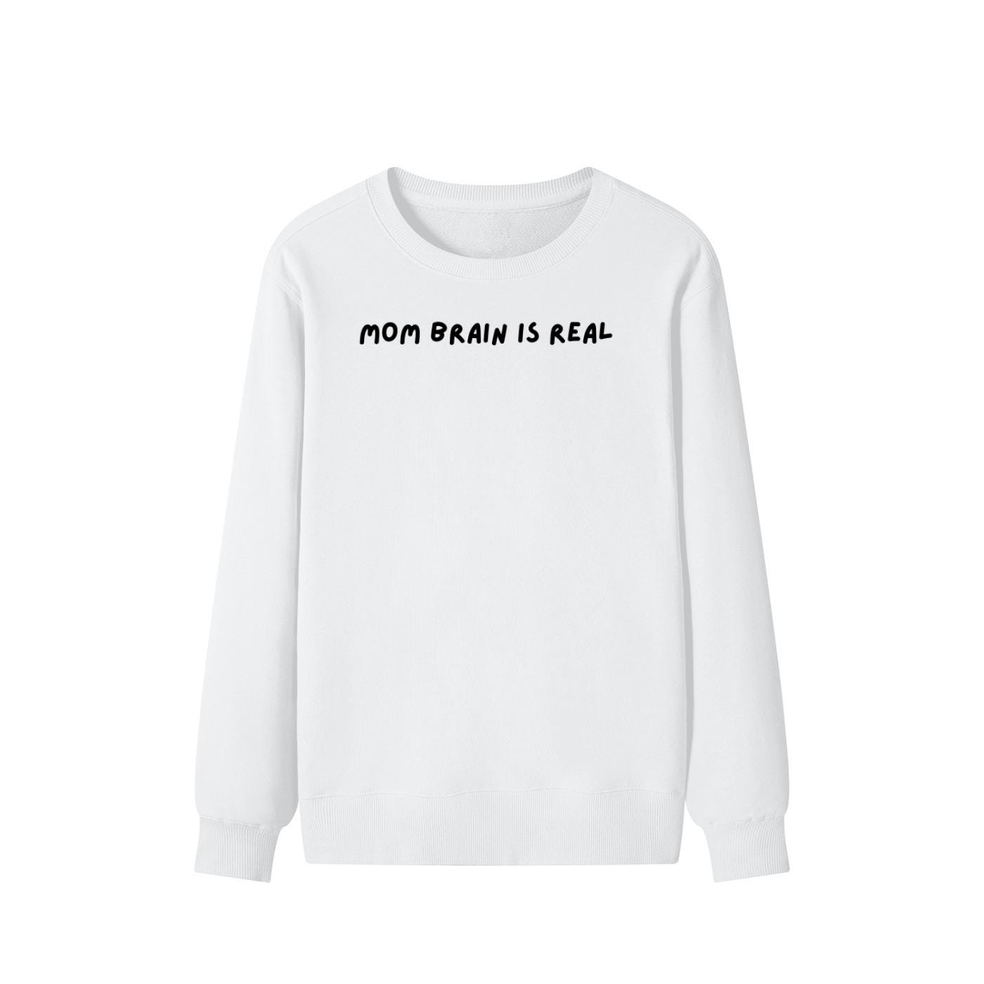 Mom Brain is Real | Unisex Cotton Sweatshirt Classic Fit | Cozy Crewneck Pullover | Minimalist Streetwear | Funny Mom-Life Sweatshirt