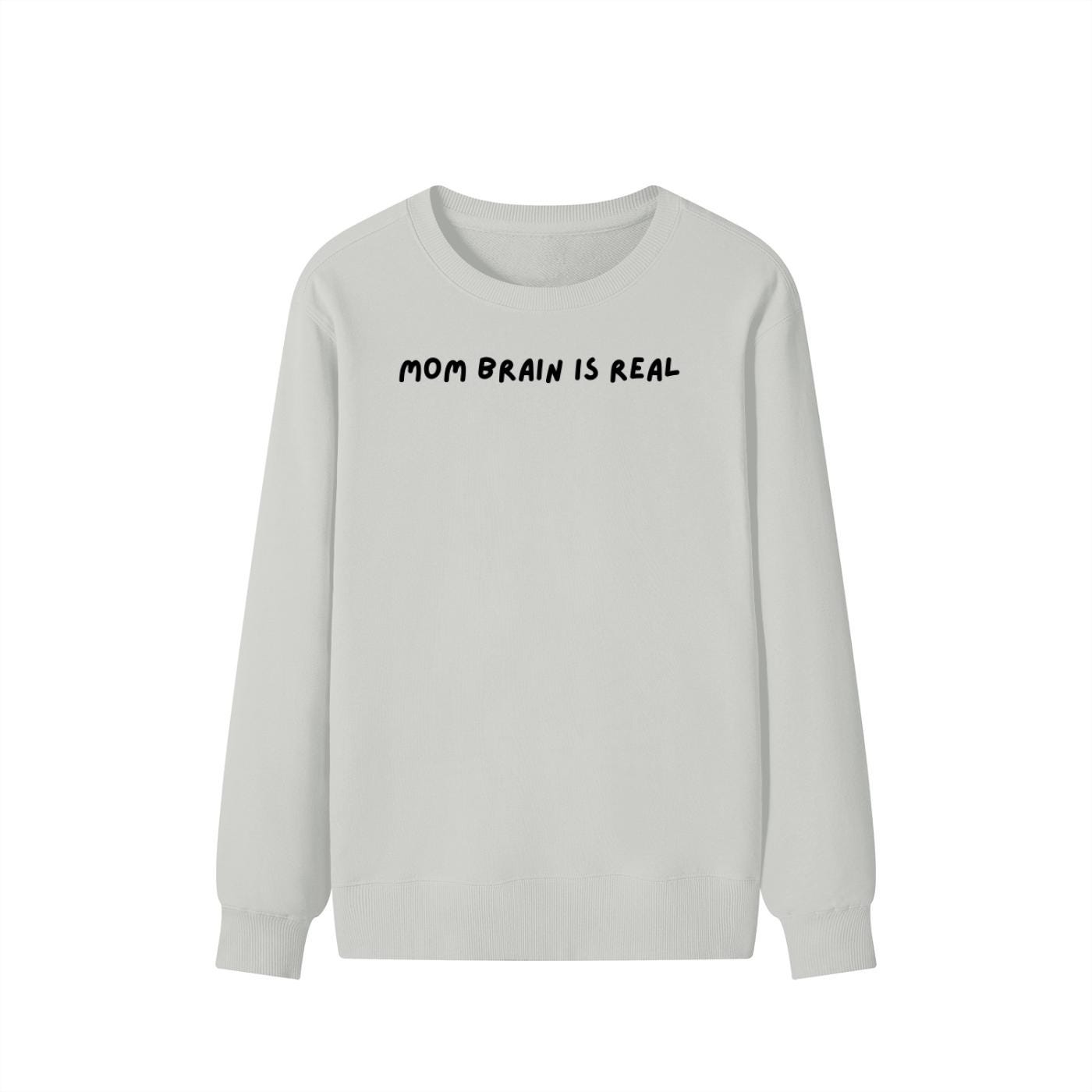 Mom Brain is Real | Unisex Cotton Sweatshirt Classic Fit | Cozy Crewneck Pullover | Minimalist Streetwear | Funny Mom-Life Sweatshirt