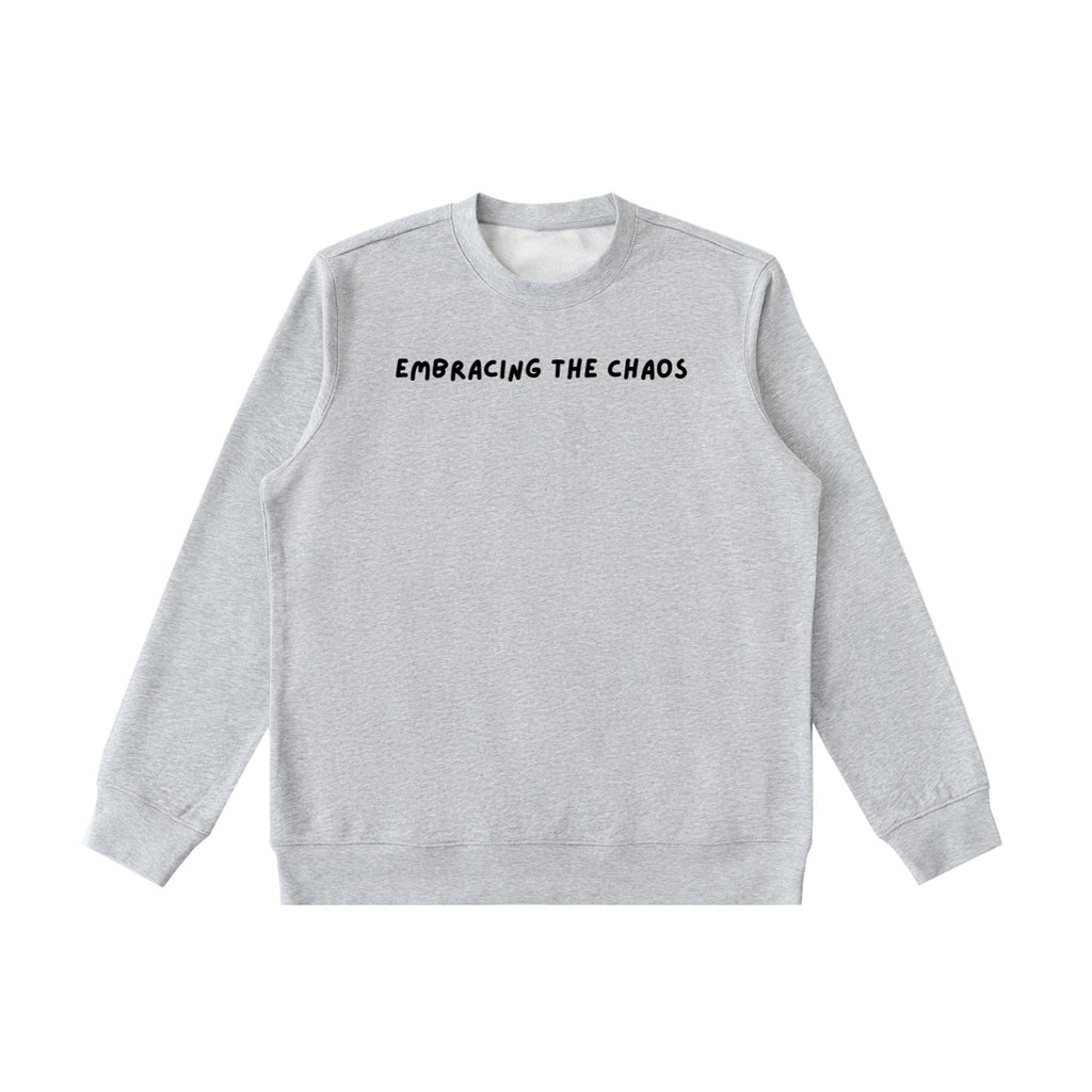 Embracing The Chaos | Essential Heavyweight Crewneck Sweatshirt | Cozy Cotton Pullover | Minimalist Streetwear | Funny Quote Sweatshirt