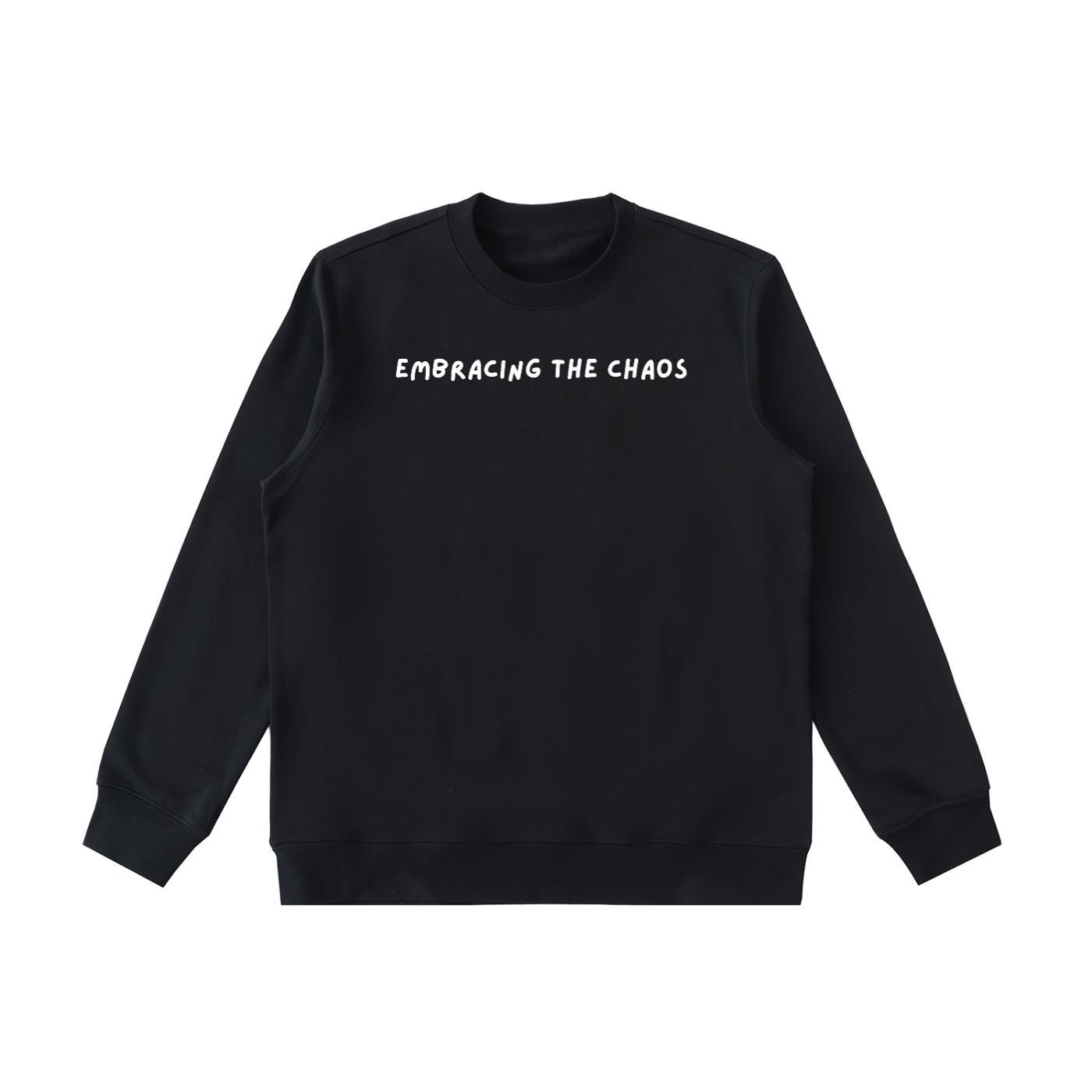Embracing The Chaos | Essential Heavyweight Crewneck Sweatshirt | Women’s Cozy Cotton Pullover | Minimalist Chaos Quote Streetwear