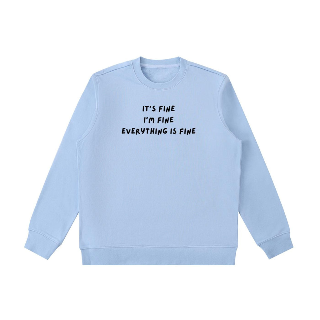 It’s Fine I’m Fine Everything Is Fine | Sweatshirt for Women | Cozy Heavyweight Pullover | Minimalist Streetwear Sweater | Casual Wear