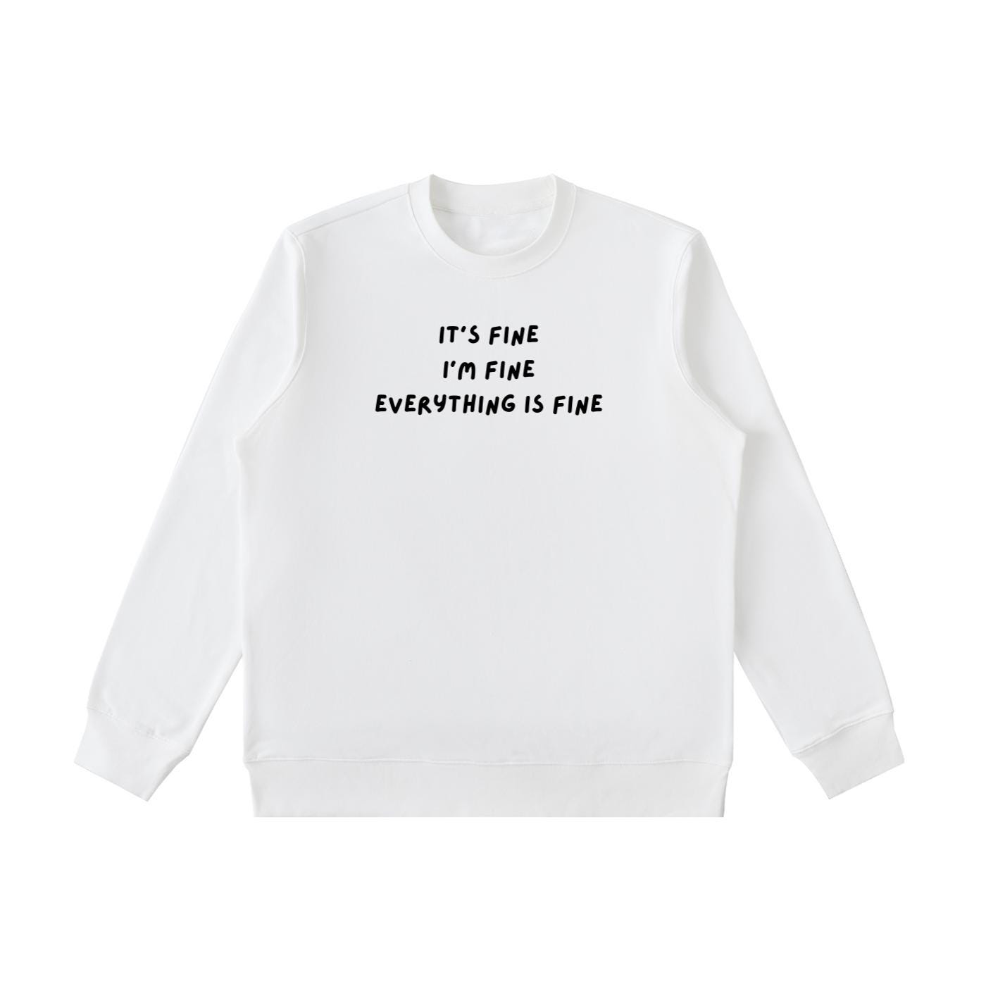 It’s Fine I’m Fine Everything Is Fine | Sweatshirt for Women | Cozy Heavyweight Pullover | Minimalist Streetwear Sweater | Casual Wear