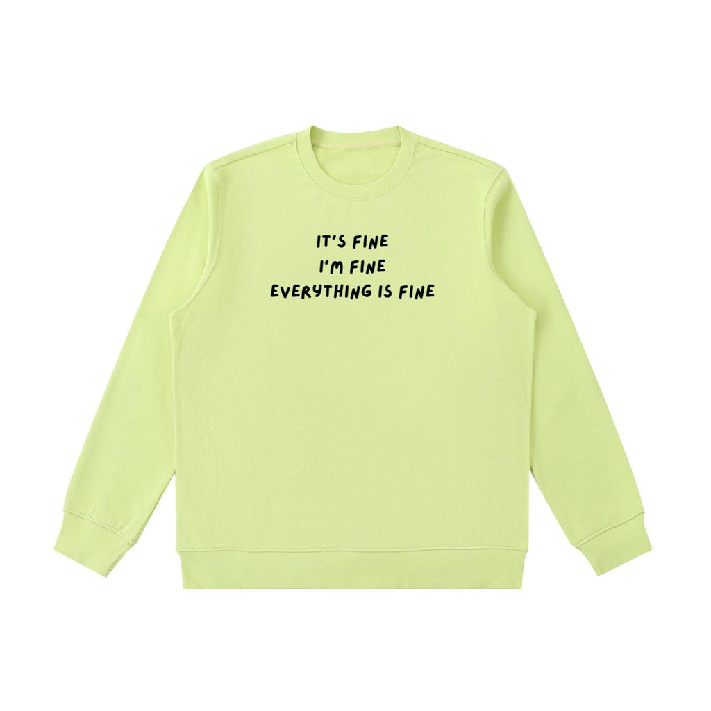 It’s Fine I’m Fine Everything Is Fine | Sweatshirt for Women | Cozy Heavyweight Pullover | Minimalist Streetwear Sweater | Casual Wear