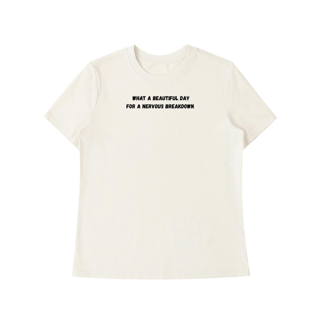 What A Beautiful Day For A Nervous Breakdown | Funny Quote Slim Fit Tee | Cotton Blend Shirt | Mental Health Humor T-Shirt | Casual Top