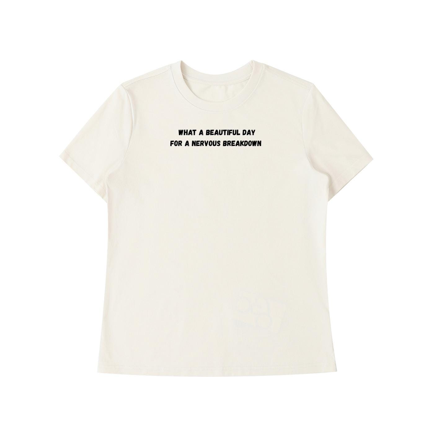 What A Beautiful Day For A Nervous Breakdown | Funny Quote Slim Fit Tee | Cotton Blend Shirt | Mental Health Humor T-Shirt | Casual Top