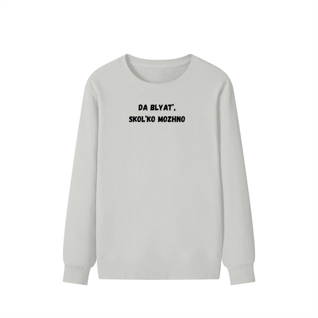 Da Blyat’, Skol’ko Mozhno | Funny Frustration Meme Sweater | Cozy Crewneck Pullover | Relatable Humor Shirt | Casual Comfort Wear