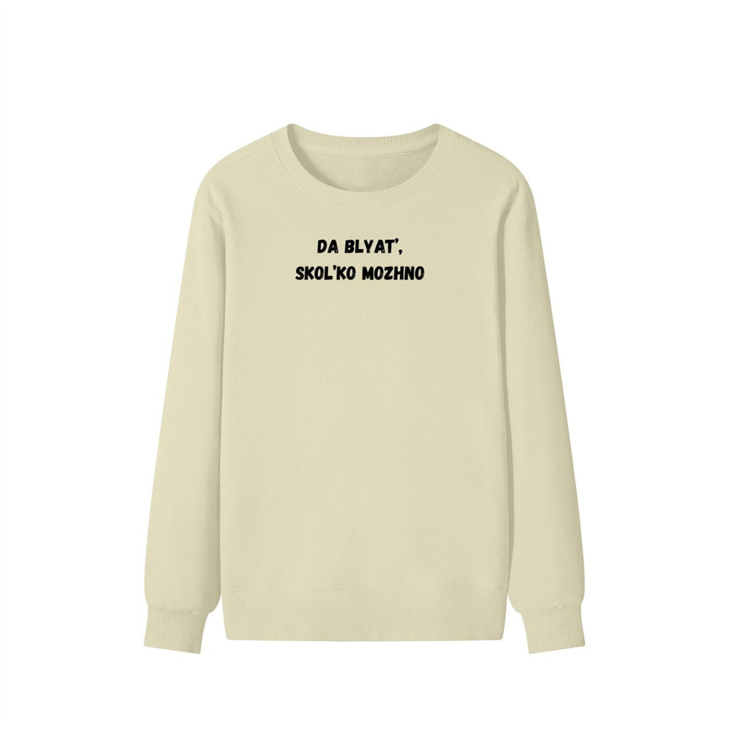 Da Blyat’, Skol’ko Mozhno | Funny Frustration Meme Sweater | Cozy Crewneck Pullover | Relatable Humor Shirt | Casual Comfort Wear