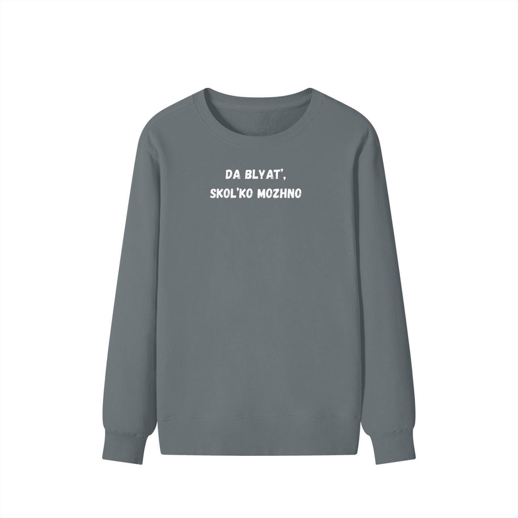Da Blyat’, Skol’ko Mozhno | Funny Russian Quote Crewneck | Cozy Cotton Blend Sweater | Meme Humor Shirt | Everyday Casual Wear