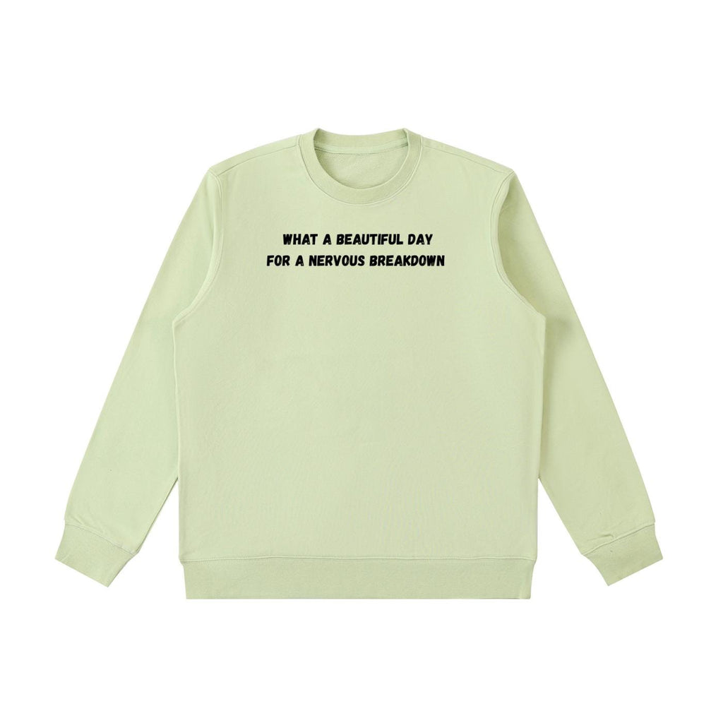 What A Beautiful Day For A Nervous Breakdown | Cozy Crewneck Pullover | Funny Dark Humor Quote Sweater | Minimalist Cotton Blend Sweatshirt