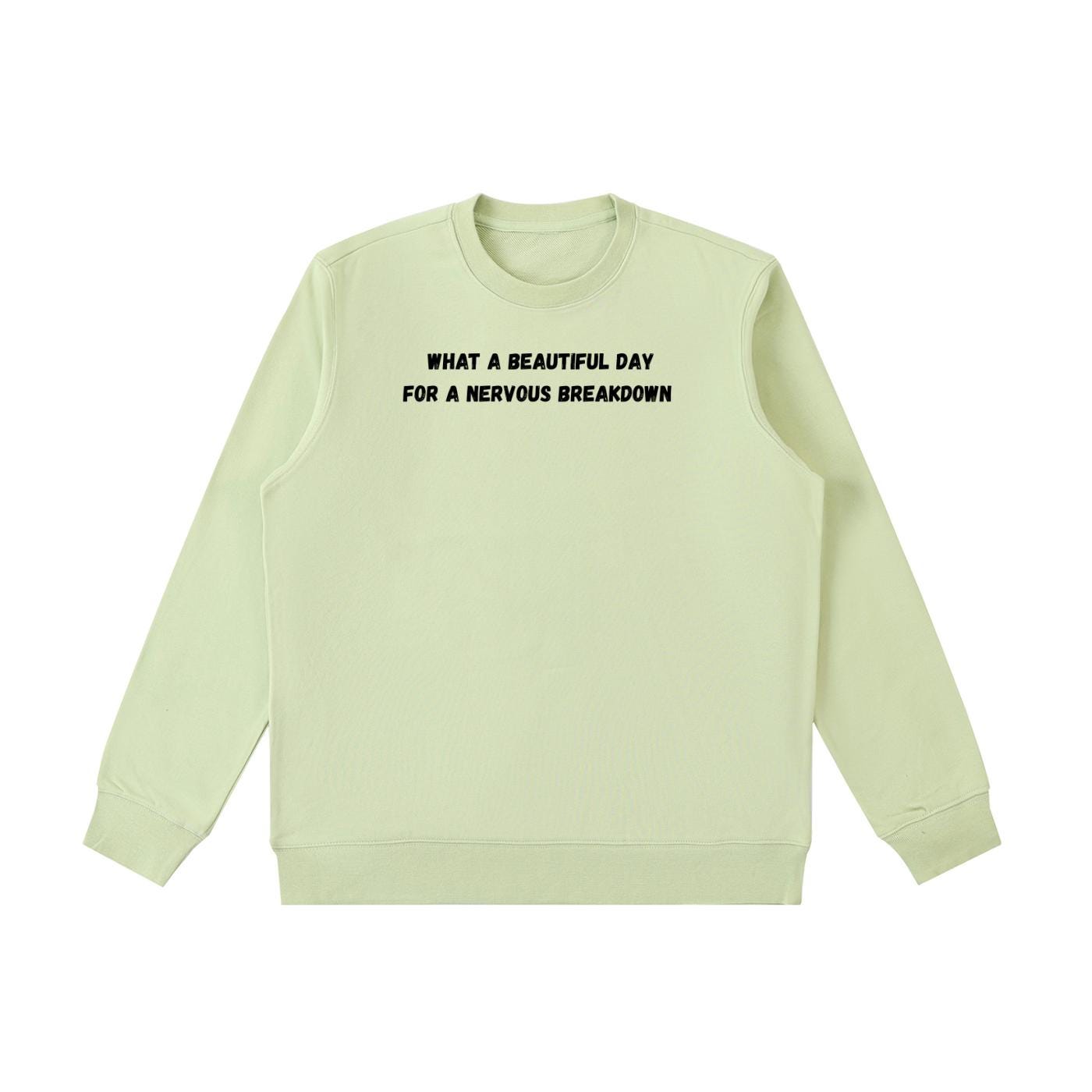 What A Beautiful Day For A Nervous Breakdown | Cozy Crewneck Pullover | Funny Dark Humor Quote Sweater | Minimalist Cotton Blend Sweatshirt