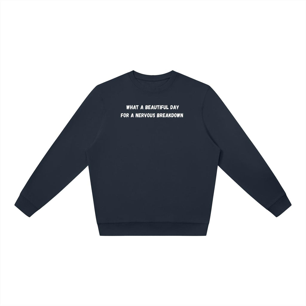 What a Beautiful Day for a Nervous Breakdown | Oversized Crewneck Sweatshirt | Loose Fit Pullover Sweater | Funny Mental Health Quote