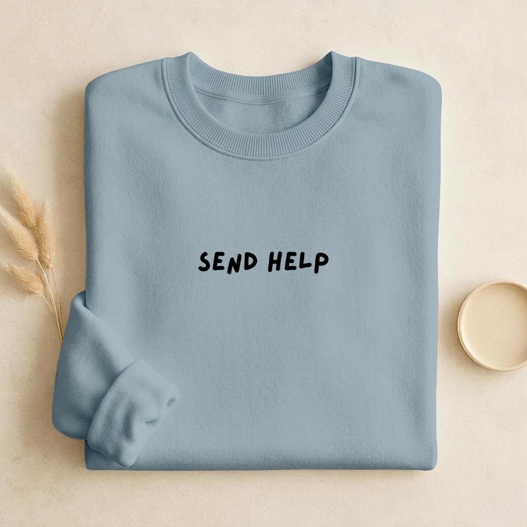 Send Help | Unisex Cotton Sweatshirt Classic Fit | Cozy Crewneck Pullover | Minimalist Streetwear | Funny Quote Sweatshirt