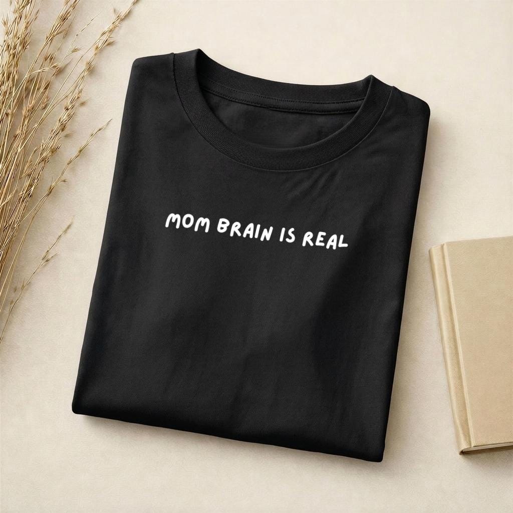 Mom Brain Is Real | Slim Fit Cotton Blend T-Shirt for Moms | Funny Mom Shirt | Motherhood Humor Tee | Casual Wear