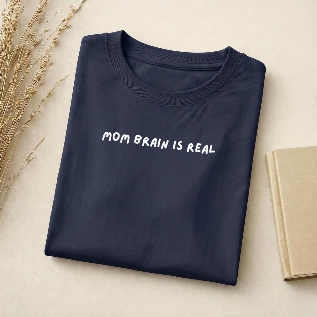Mom Brain Is Real | Slim Fit Cotton Blend T-Shirt for Moms | Funny Mom Shirt | Motherhood Humor Tee | Casual Wear