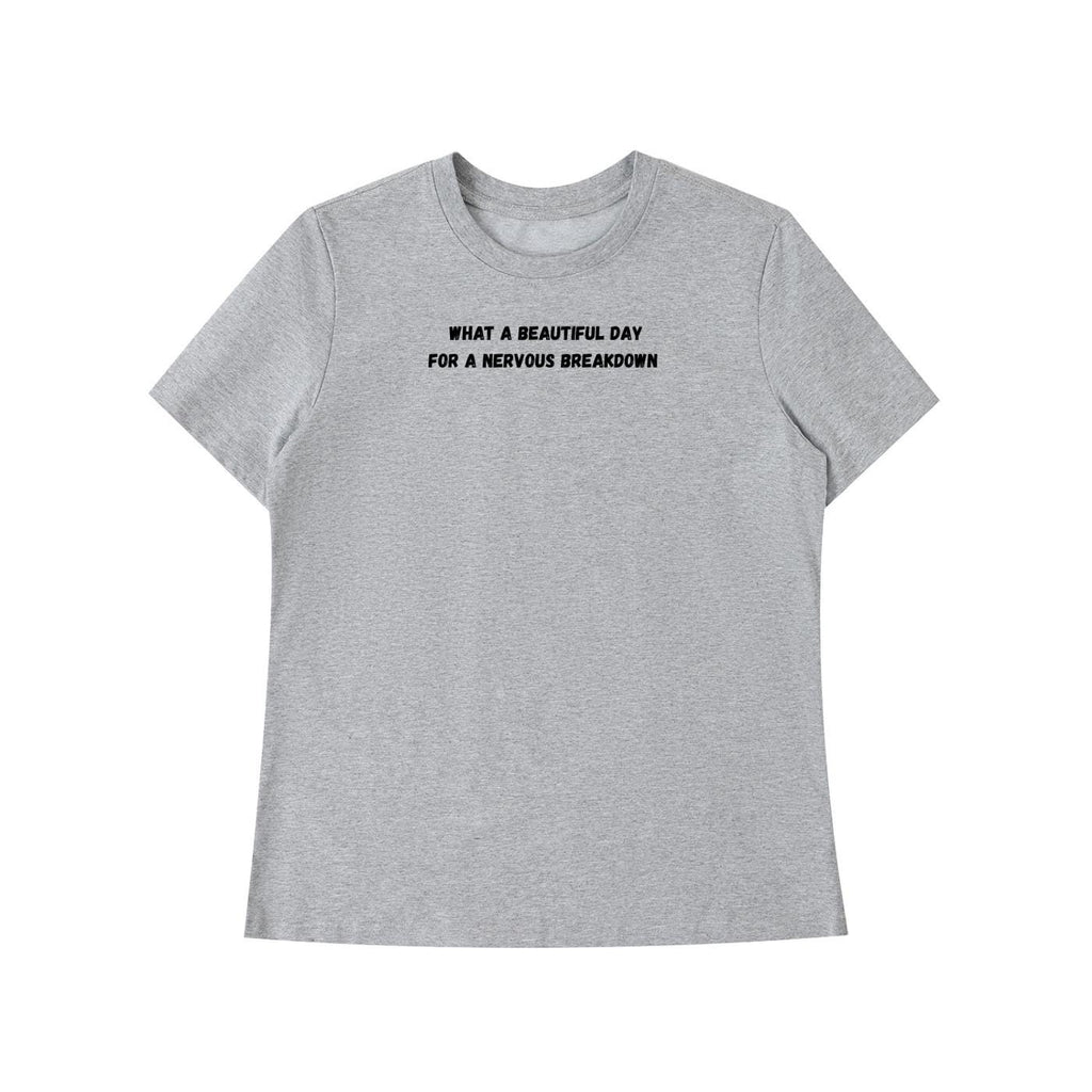 What A Beautiful Day For A Nervous Breakdown | Funny Quote Slim Fit Tee | Cotton Blend Shirt | Mental Health Humor T-Shirt | Casual Top