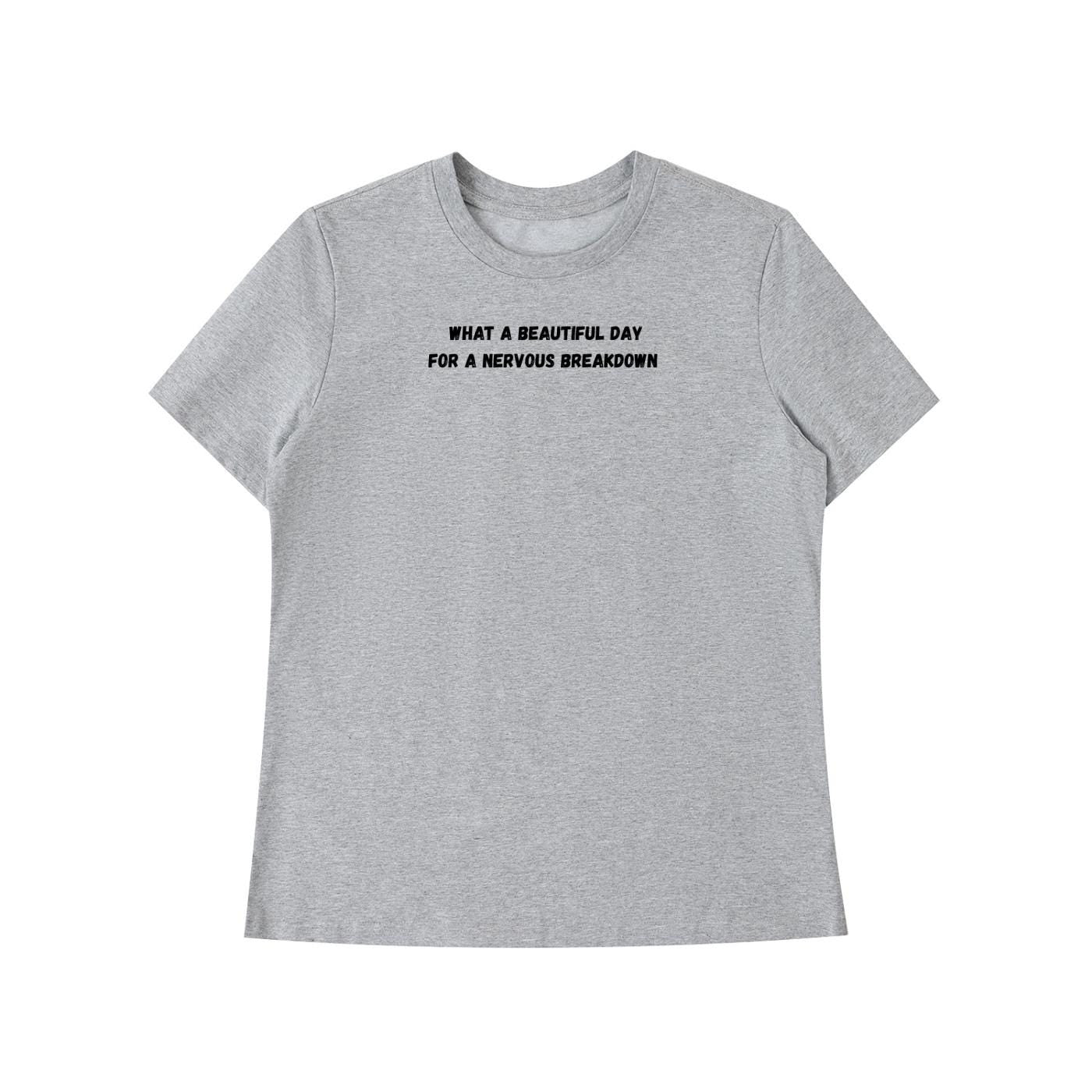 What A Beautiful Day For A Nervous Breakdown | Funny Quote Slim Fit Tee | Cotton Blend Shirt | Mental Health Humor T-Shirt | Casual Top