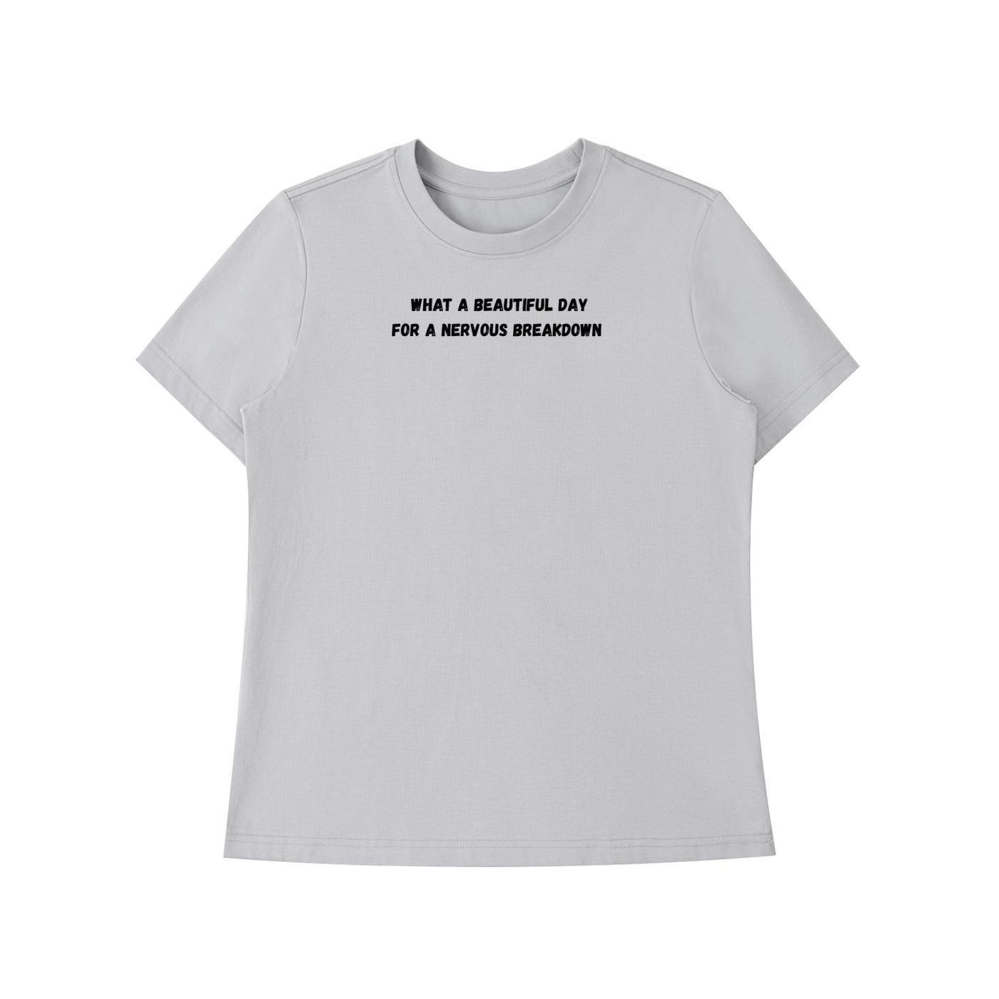 What A Beautiful Day For A Nervous Breakdown | Funny Quote Slim Fit Tee | Cotton Blend Shirt | Mental Health Humor T-Shirt | Casual Top