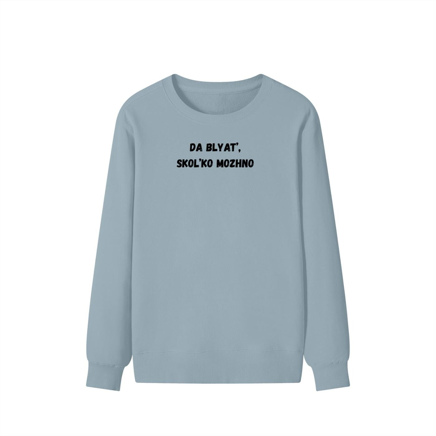 Da Blyat’, Skol’ko Mozhno | Funny Frustration Meme Sweater | Cozy Crewneck Pullover | Relatable Humor Shirt | Casual Comfort Wear