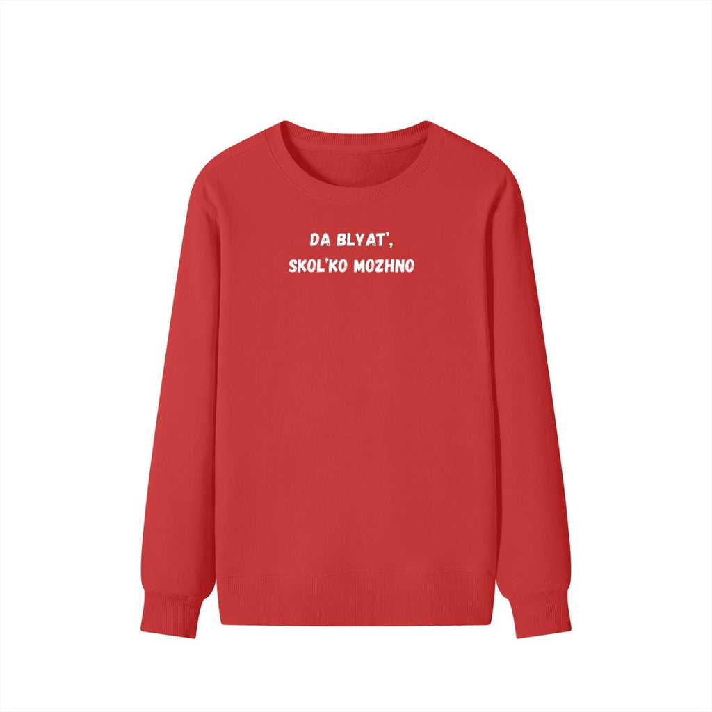 Da Blyat’, Skol’ko Mozhno | Funny Russian Quote Crewneck | Cozy Cotton Blend Sweater | Meme Humor Shirt | Everyday Casual Wear