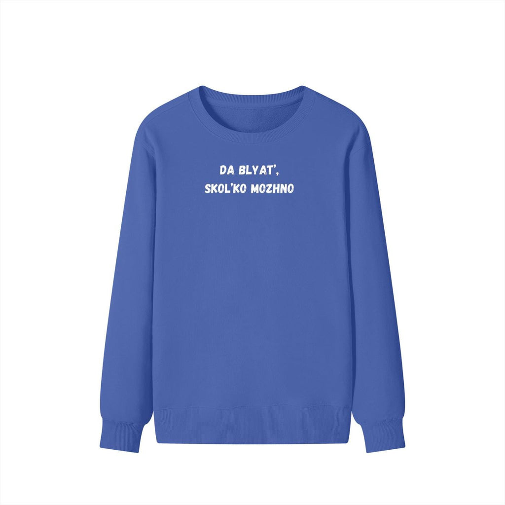 Da Blyat’, Skol’ko Mozhno | Funny Russian Quote Crewneck | Cozy Cotton Blend Sweater | Meme Humor Shirt | Everyday Casual Wear