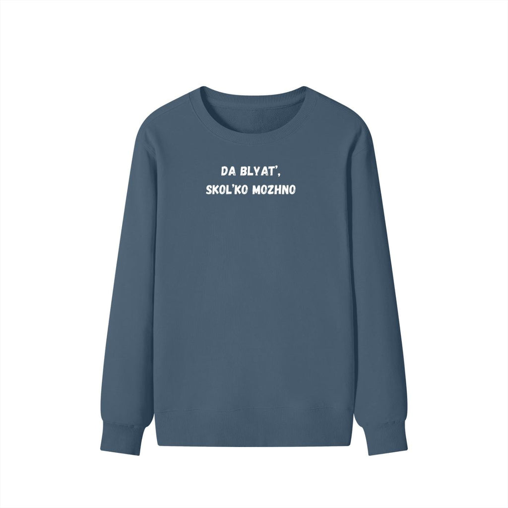 Da Blyat’, Skol’ko Mozhno | Funny Russian Quote Crewneck | Cozy Cotton Blend Sweater | Meme Humor Shirt | Everyday Casual Wear