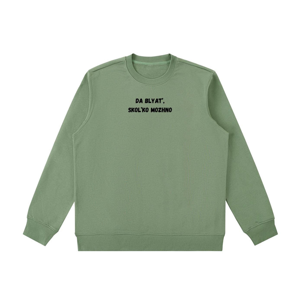 Da Blyat’, Skol’ko Mozhno | Funny Frustration Quote Crewneck | Cozy Oversized Pullover Sweater | Relatable Mood Sweatshirt