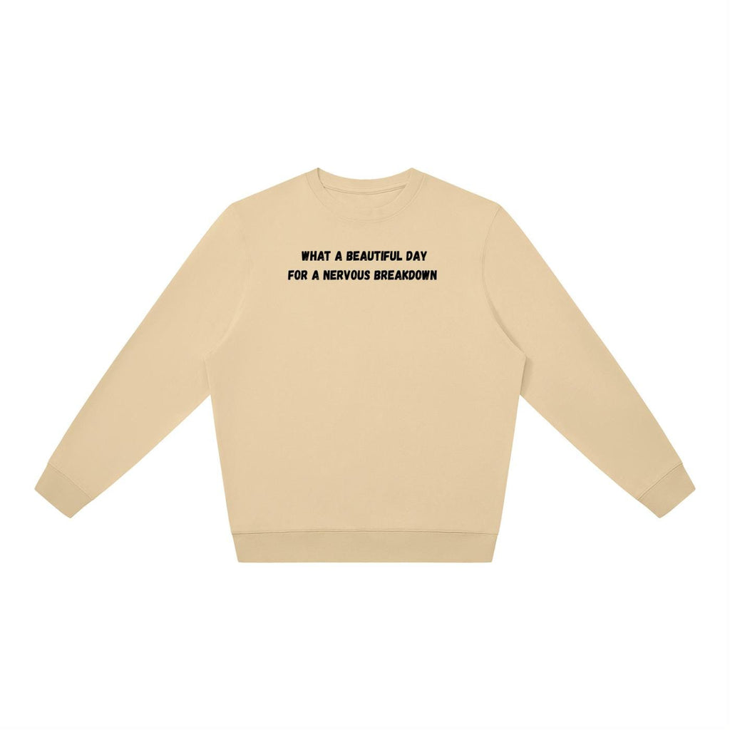 What a Beautiful Day for a Nervous Breakdown Sweatshirt | Oversized Crewneck Pullover | Funny Mental Health Shirt | Cozy Women’s Casual Wear