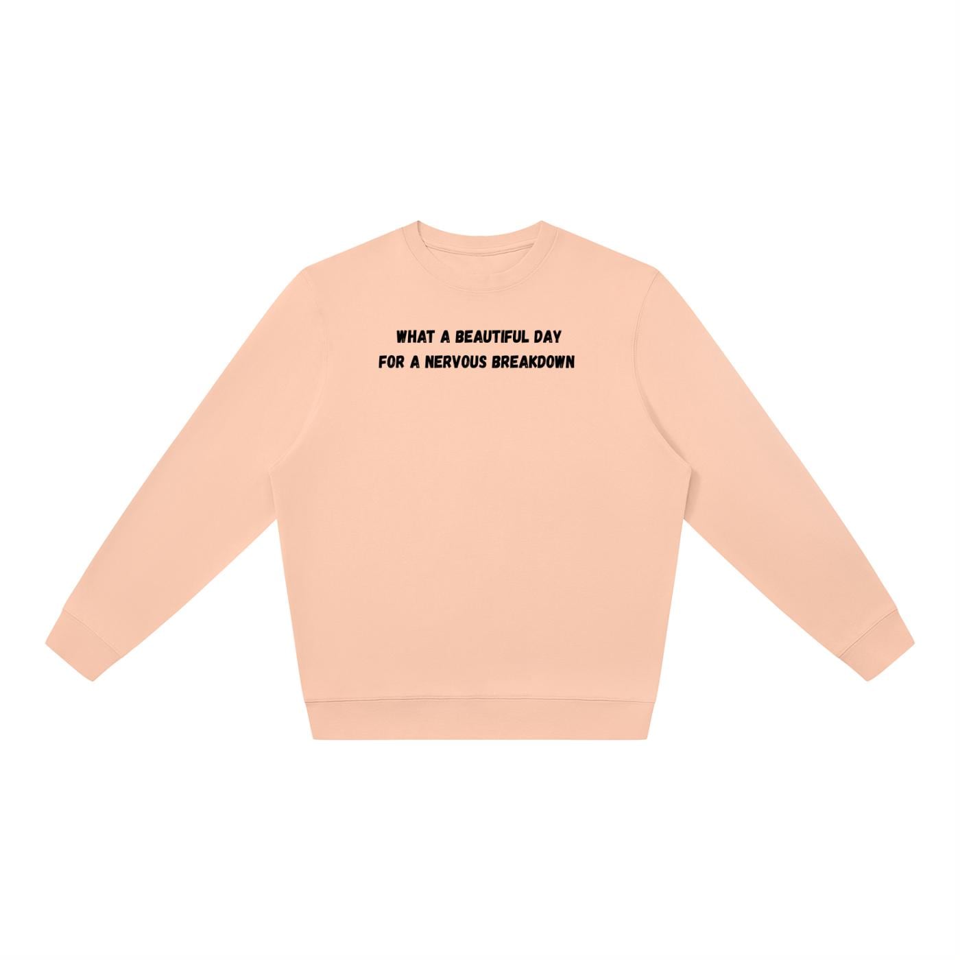 What a Beautiful Day for a Nervous Breakdown Sweatshirt | Oversized Crewneck Pullover | Funny Mental Health Shirt | Cozy Women’s Casual Wear