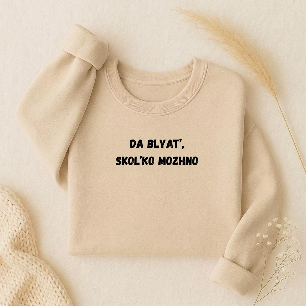 Da Blyat’, Skol’ko Mozhno | Oversized Crewneck Pullover | Funny Russian Meme Sweatshirt | Cozy Women’s Casual Wear | Streetwear Top